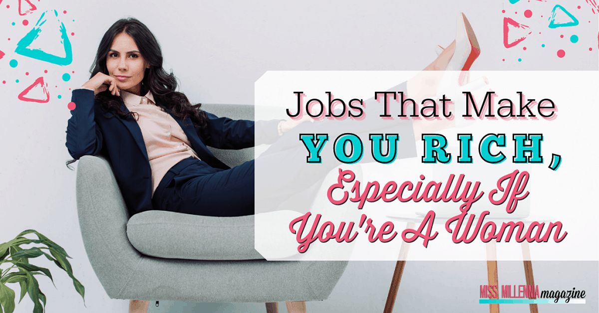 Jobs That Make You Rich, Especially If You're A Woman